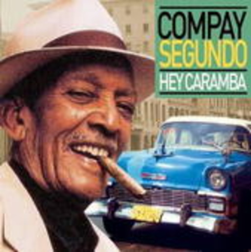 Compay Segundo – Hey Caramba