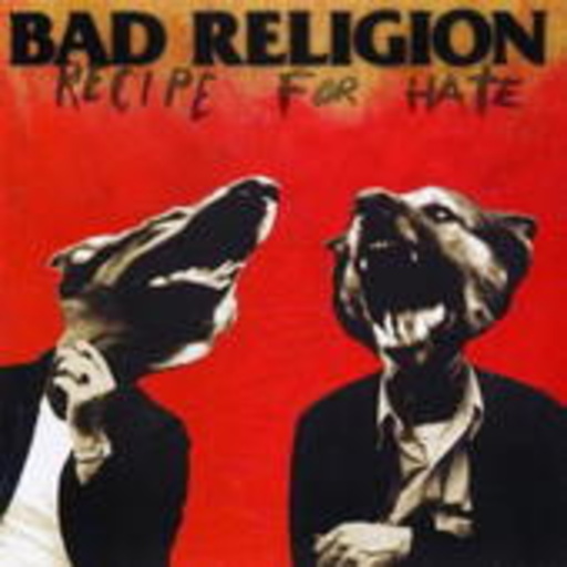 Bad Religion – Recipe For Hate