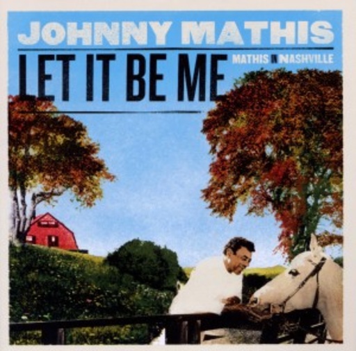 Johnny Mathis – Let It Be Me - Mathis In Nashville