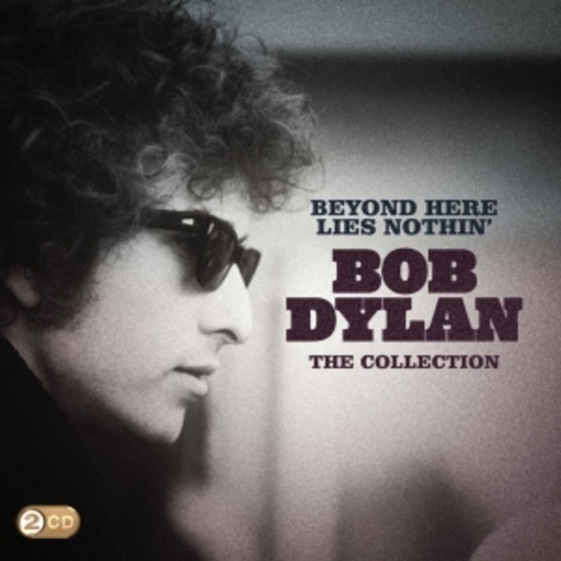 Bob Dylan – Beyond Here Lies Nothin'