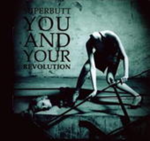 Superbutt – You And Your Revolution
