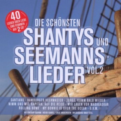 Die schönsten Shanties und Seemannslieder Vol. 2