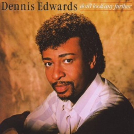 Dennis Edwards – Don't Look Any Further