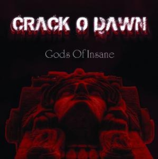 Crack O Dawn – Gods Of Insane