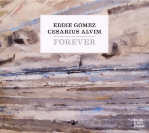 Eddie Gomez & Cesarius Alvim – Forever