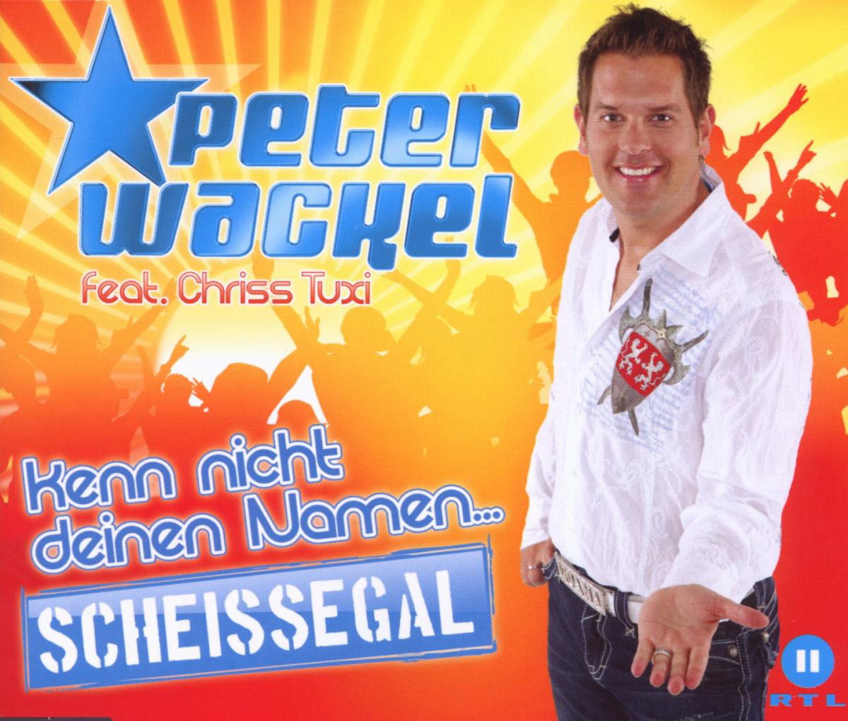 Peter Wackel feat. Chriss Tuxi – Kenn nicht deinen Namen - Scheißegal (Besoffen)