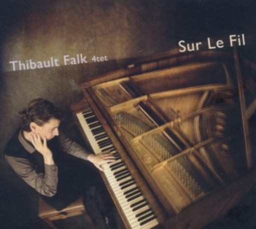 Thibault Falk 4tet – Sur Le Fil