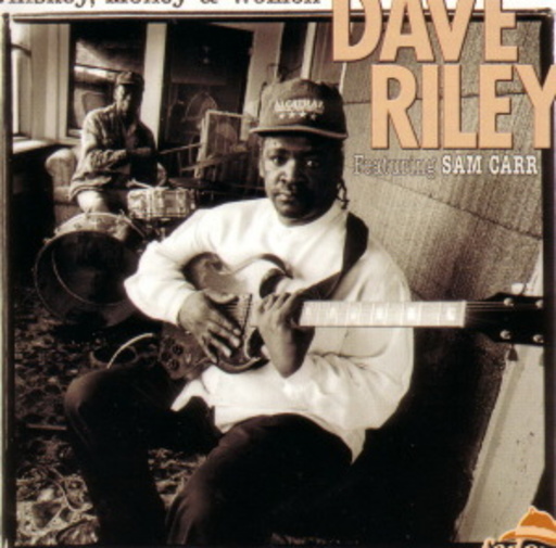 Dave Riley feat. Sam Carr – Whiskey, Money & Women