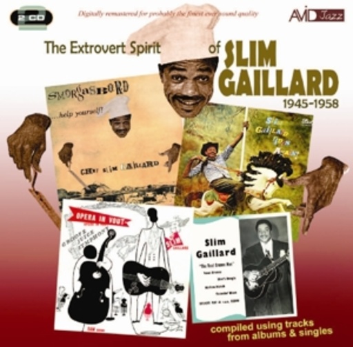 Slim Gaillard – The Extrovert Spirit Of Slim Gaillard 1945-1958