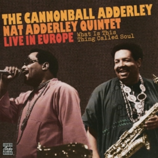 Cannonball Adderley – What Is This Thing Called Soul? (Original Jazz Classics)