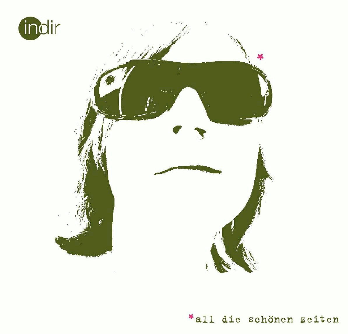 Indir – All die schönen Zeiten