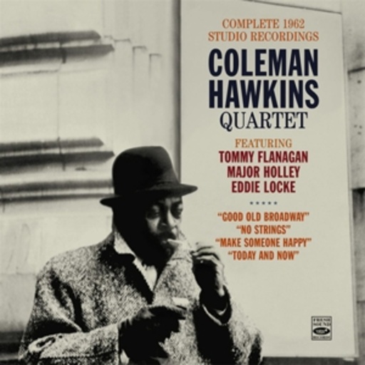 Coleman Hawkins – Coleman Hawkins Quartet - Complete 1962 Studio