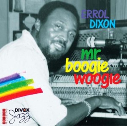 Errol Dixon – Mr. Boogie Woogie