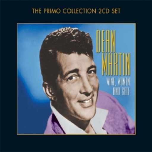 Dean Martin – Wine, Woman & Golf