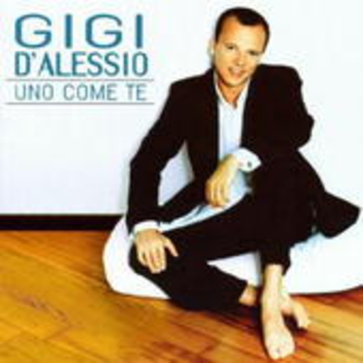 Gigi D'Alessio – Uno Come Te