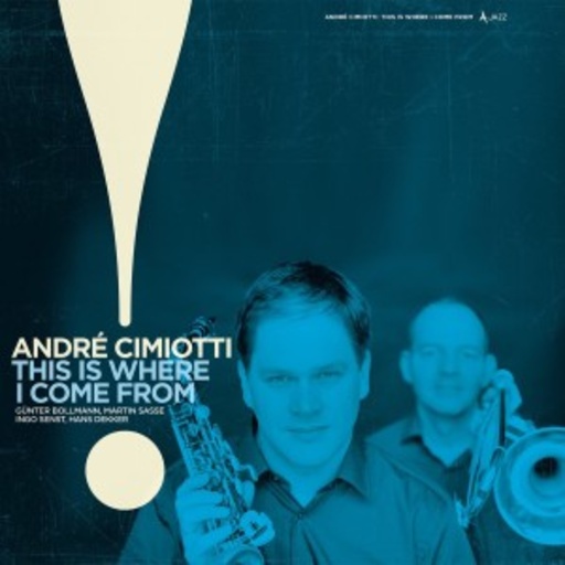 André Cimiotti – This Is Where I Come From