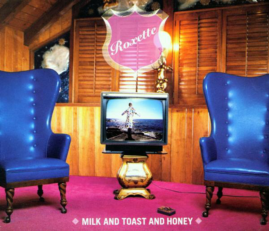 Roxette – Milk And Toast And Honey