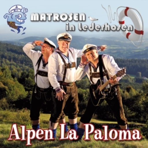Matrosen in Lederhosen – Alpen La Paloma
