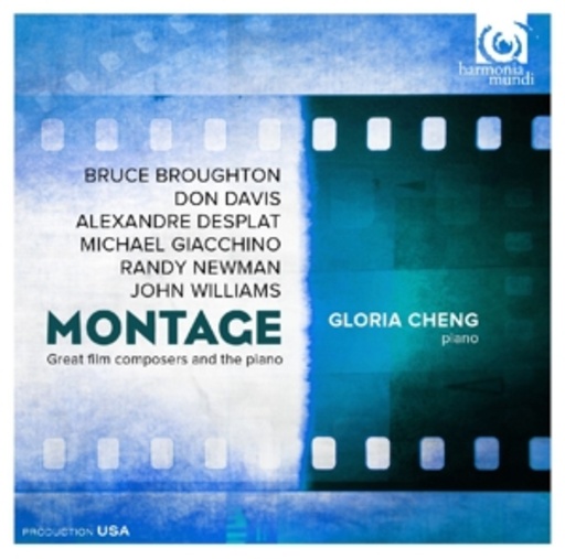 Gloria Cheng – Montage - Great Film Composers And The Piano