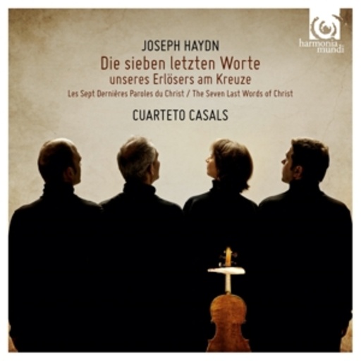 Cuarteto Casals – Die sieben letzten Worte unseres Erlösers am Kreuze Hob. XX:2