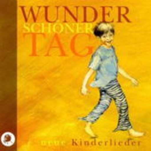 Wunderschöner Tag – 12 neue Kinderlieder