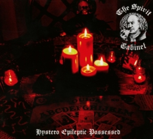 The Spirit Cabinet – Hystero Epileptic Possessed
