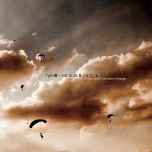 Rydell – Anchors & Parachutes - A Retrospective Collection Of Songs