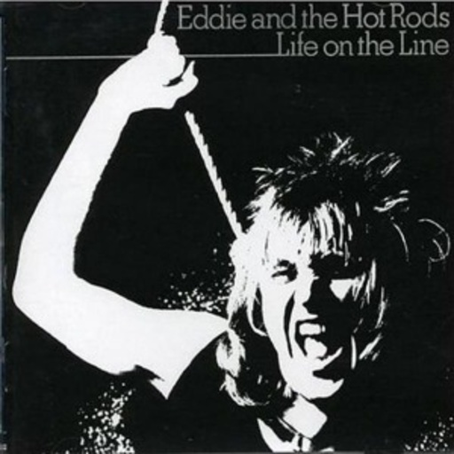 Eddie And The Hot Rods – Life On The Line