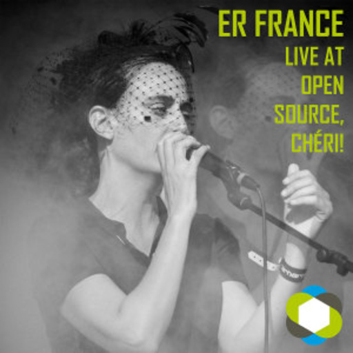 Er France – Live At Open Source, Chéri!