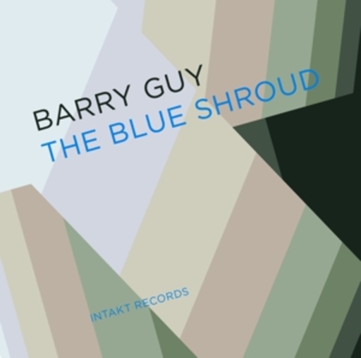 Barry Guy – The Blue Shroud