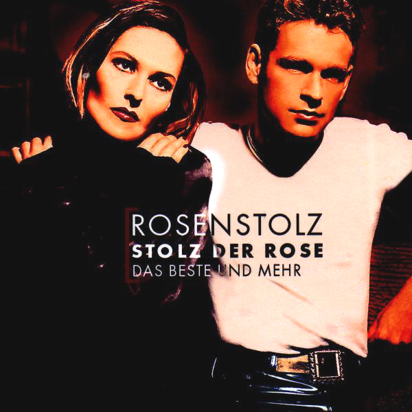Rosenstolz – Stolz der Rose - Das Beste und mehr