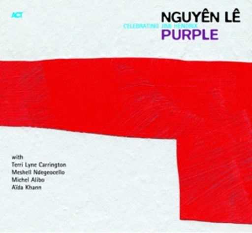Nguyên Lê – Purple - Celebrating Jimi Hendrix