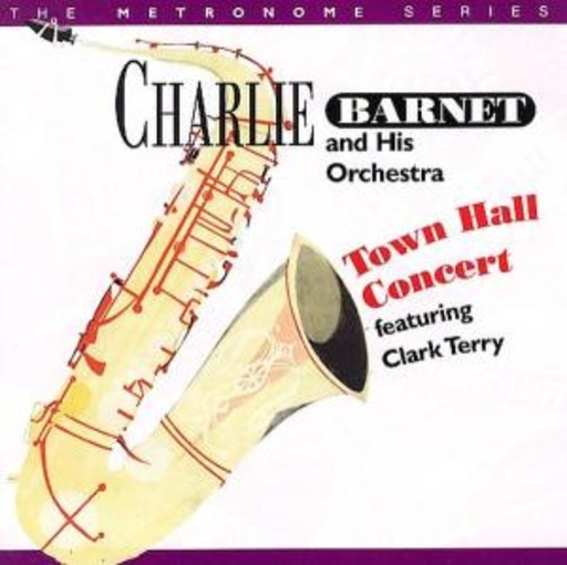 Charlie Barnet – Town Hall Concert