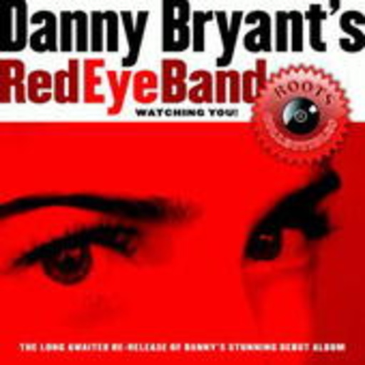 Danny Bryant's Redeyeband – Watching You! - Roots Collectibles