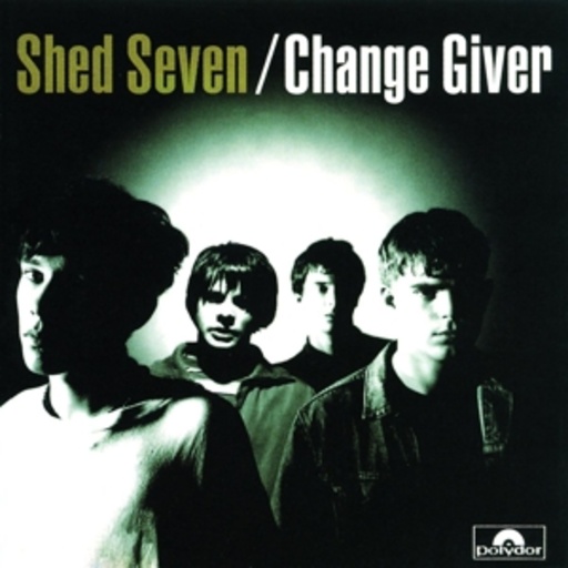 Shed Seven – Change Giver