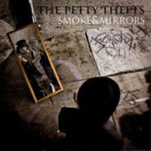 The Petty Thefts – Smoke & Mirrors