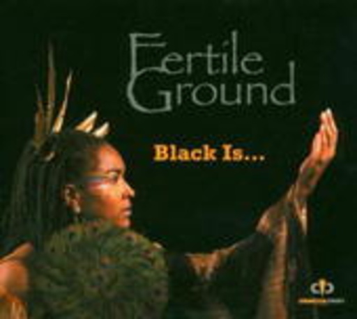 Fertile Ground – Black Is ...
