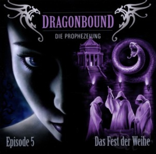 Dragonbound - Die Prophezeiung – Das Festder Weihe - Episode 5