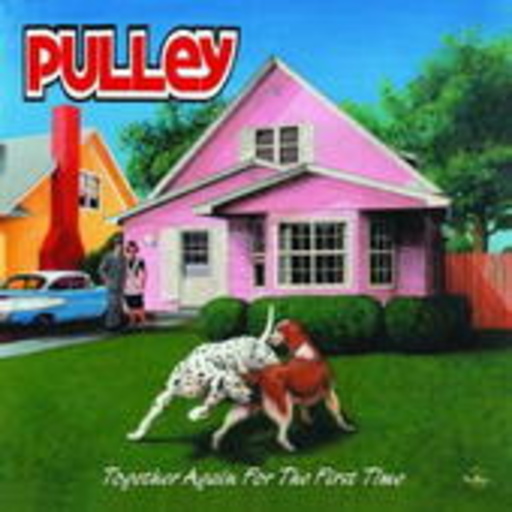 Pulley – Together Again For The First Time