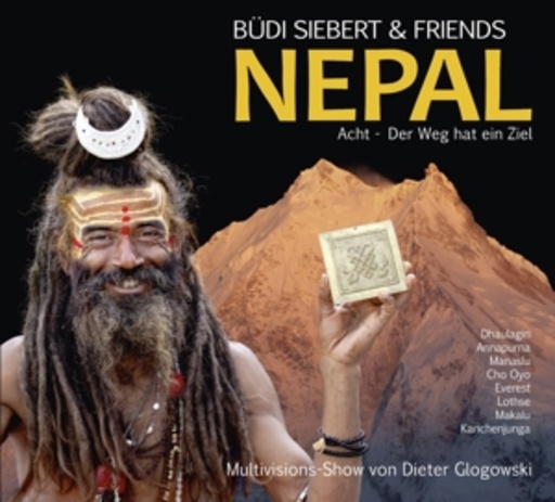 Büdi Siebert & Friends – Nepal - Acht - Der Weg hat ein Ziel