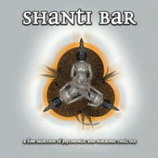 Diverse – Shanti Bar - A Fine Selection Of Psychedelic And Electronic Chill Out