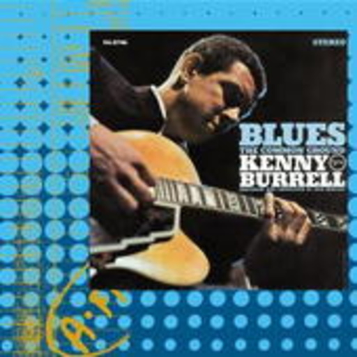 Kenny Burrell – Blues - The Common Ground (Verve Master Edition)