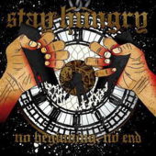 Stay Hungry – No Beginning, No End