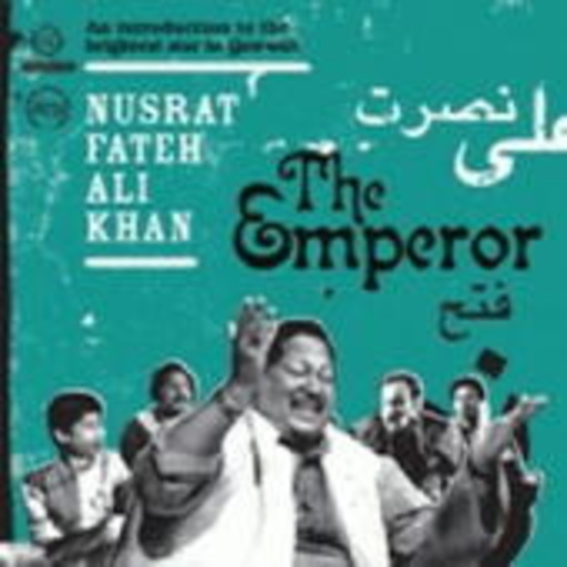 Nusrat Fateh Ali Khan – The Emperor