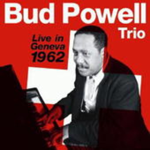 Bud Powell Trio – Live In Geneva