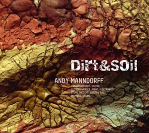 Andy Manndorff – Dirt & Soil