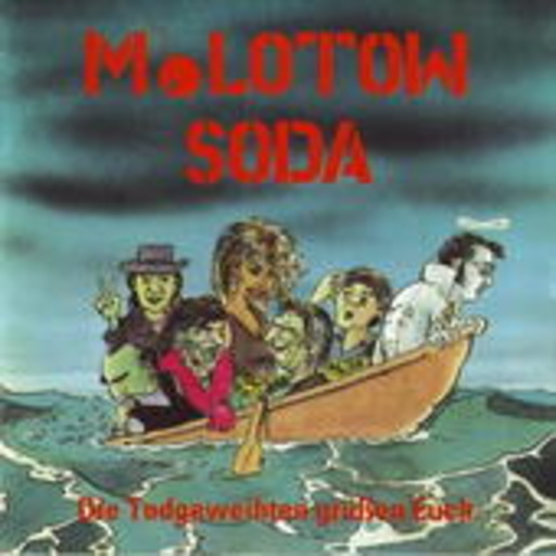 Molotow Soda – Die Todgeweihten grüßen euch