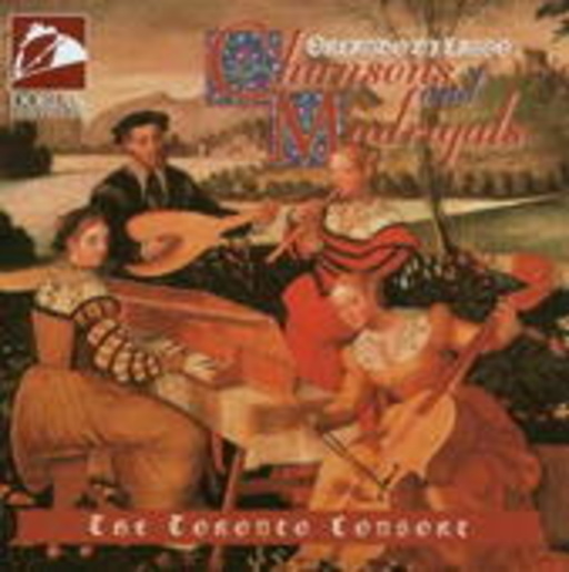 The Toronto Consort – Chansons And Madrigals