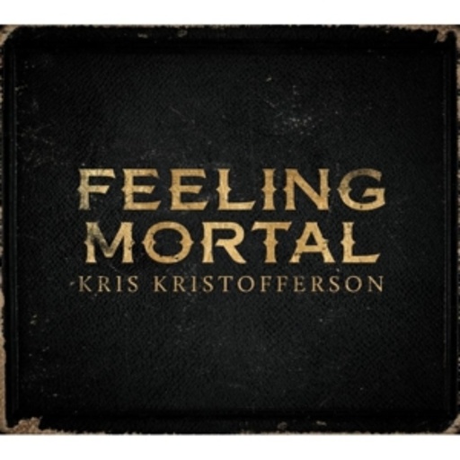 Kris Kristofferson – Feeling Mortal