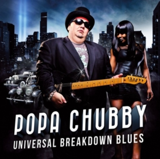 Popa Chubby – Universal Breakdown Blues